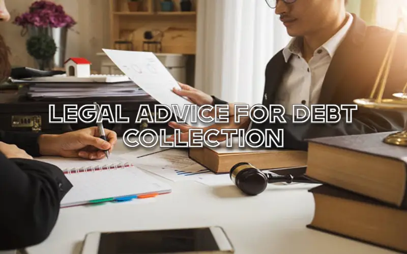 Legal Advice for Debt Collection